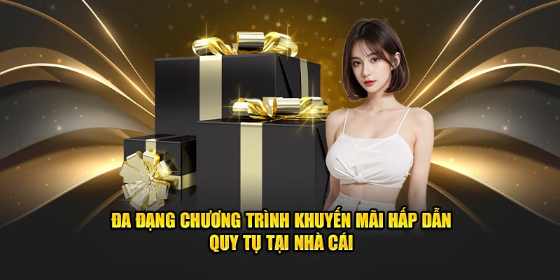 Đa dạng chương trình khuyến mãi hấp dẫn quy tụ tại nhà cái